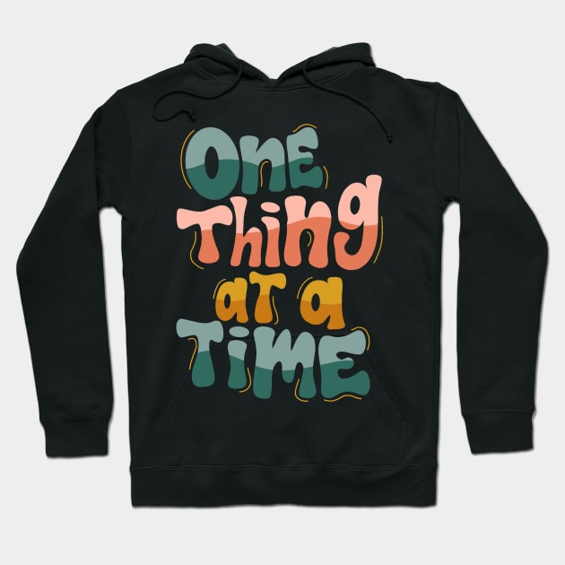 one thing at a time Hoodie by nicolecella98